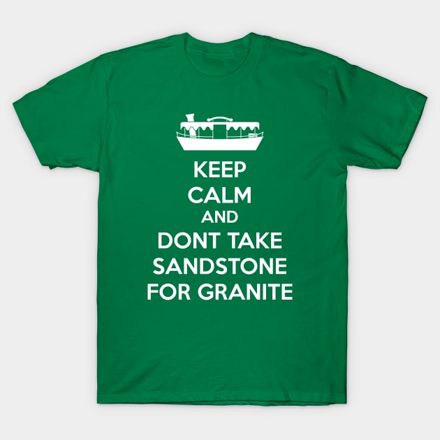 Dont take sandstone for granite white text T-Shirt by old_school_designs